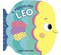 Il pesciolino Leo. Ediz. a colori