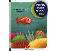 Il pesciolino parlante. Prima della nanna. Ediz. illustrata