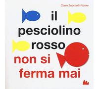 Il pesciolino rosso non si ferma mai. Libro pop-up. Ediz. a colori