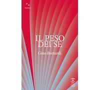 Libri Bernardi Gino - Il Peso Dei Se