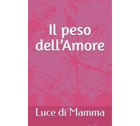 Il peso dell’Amore