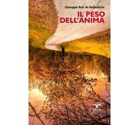Il peso dell’anima [Paperback] [Nov 21, 2025] Ruiz de Ballesteros, Giuseppe