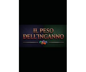 IL PESO DELL' INGANNO