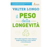 IL PESO DELLA LONGEVITA' - LONGO VALTER - Piemme