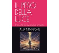 IL PESO DELLA LUCE: Protocollo per un'assenza presente