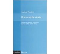 Il peso della storia. Memoria, identità, rimozione dal Pci al Pds (1970-1991)