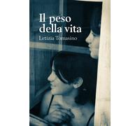 Il peso della vita di Letizia Tomasino, 2019, Youcanprint