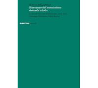 Il Peso Dell'Assente. Il Fenomeno Dell'Astensionismo Elettorale In Italia -