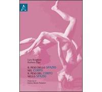 Il peso dello spazio nel corpo, il peso del corpo nello spazio