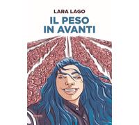 Il peso in avanti [Paperback] [Feb 24, 2023] Lago, Lara