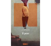 Il peso [Paperback] [Jul 08, 2022] Moore, Liz; Donaera, Andrea and Arduini, Ada