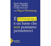 Il pessimismo è un lusso che non possiamo permetterci