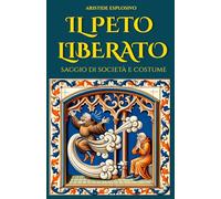 Il peto liberato: Breve saggio di società e costume