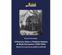 Libri D'Annibale Elisa - Il Petrarca Haus E L'istituto Italiano Di Studi Germani