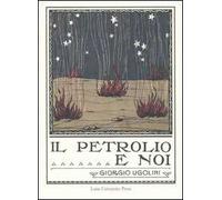 Il petrolio e noi (rist. anast. Roma, 1924)