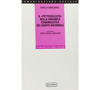 Il pettegolezzo nella dinamica comunicativa dei gruppi informali