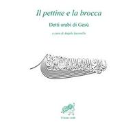 Il pettine e la brocca. Detti arabi di Gesù
