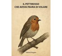 Il pettirosso che aveva paura di volare