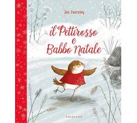Il Pettirosso E Babbo Natale. Ediz. a Colori