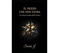 Il pezzo che non entra: La misura esatta dello scarto