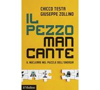 Il pezzo mancante. Il nucleare nel puzzle dell'energia