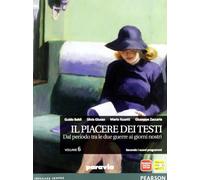 Il piacere dei testi. Per le Scuole superiori. Con espansione online. Dal periodo tra le due guerre ai giorni nostri (Vol. 6)
