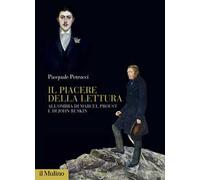 Il piacere della lettura. All'ombra di Marcel Proust e di John Ruskin