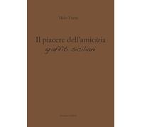 Il piacere dell'amicizia. Graffiti siciliani
