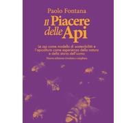 Il piacere delle api. Le api come modello di sostenibilità e l'apicoltura come e