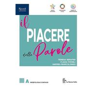 Il piacere delle parole. Con Invalsi. Per le Scuole superiori. Con e-book. Con espansione online. Morfologia e Sintassi-Testualità e Scrittura (Vol. A-B)
