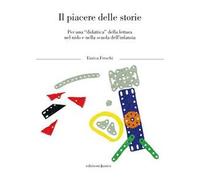 Il piacere delle storie. Per una «didattica» della lettura nel nido e nella scuola dl'infanzia