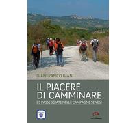Il piacere di camminare. 85 passeggiate nelle campagne senesi - 2