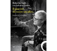 Il piacere di essere un altro [Paperback] Andò, Roberto; Pasqualino, Lia and Fer