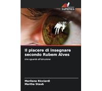 Il piacere di insegnare secondo Rubem Alves: Uno sguardo all'istruzione