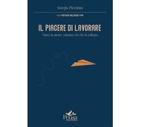 Il piacere di lavorare. Nutre la mente soltanto ciò che la rallegra [Paperback]