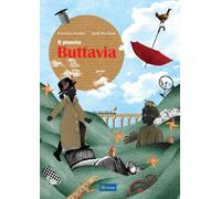 Il pianeta Buttavia. Ediz. illustrata - [Ikonos]