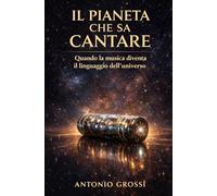 IL PIANETA CHE SA CANTARE: Quando la musica diventa il linguaggio dell'universo
