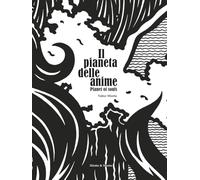 Il Pianeta delle anime / Planet of souls