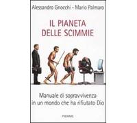 Il pianeta delle scimmie. Manuale di sopravvivenza in un mondo che ha rifiutato Dio