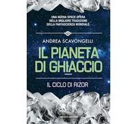 Il pianeta di ghiaccio. Il ciclo di Rizor. Vol. 1