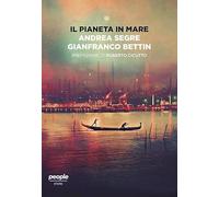 Il pianeta in mare - Segre Andrea, Bettin Gianfranco