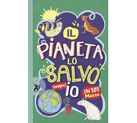 Il pianeta lo salvo (sempre) io! In 101 mosse