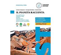 Il pianeta racconta. Scienze della terra. Per le Scuole superiori. Con e-book. Con espansione online