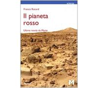 Il pianeta rosso. Ultime notizie da Marte