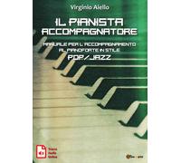 Il pianista accompagnatore. Manuale per l’accompagnamento al pianoforte in stile