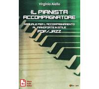 Il pianista accompagnatore. Manuale per l'accompagnamento al pianoforte in stile pop/jazz