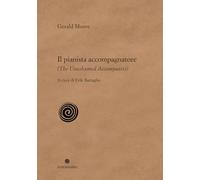 Il pianista accompagnatore-The unashamed accompanist