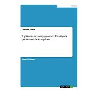 Il pianista accompagnatore. Una figura professionale complessa
