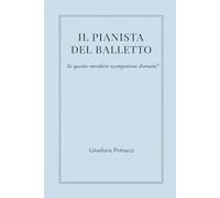 IL PIANISTA DEL BALLETTO - Se questo mestiere sparisse domani?: 3