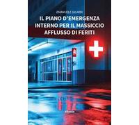 Il piano d’emergenza interno per il massiccio afflusso di feriti